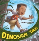 Dinosaur Tales By Olajide Bj Agunbiade Cover Image