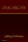 Oligarchy By Jeffrey A. Winters Cover Image
