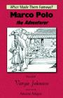 Marco Polo, The Adventurer By Vargie Johnson, Abeera Atique (Illustrator) Cover Image