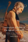 Curriculum Studies in the Age of Covid-19: Stories of the Unbearable (Education and Struggle #24) By Michael Adrian Peters (Editor), Peter McLaren (Editor), Marla Morris Cover Image