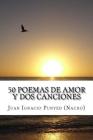 50 Poemas de Amor y Dos Canciones: Capitulo 2 By Juan Ignacio Punyed Cover Image