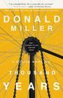 A Million Miles in a Thousand Years: How I Learned to Live a Better Story By Donald Miller Cover Image