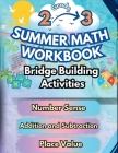Summer Math Workbook 2-3 Grade Bridge Building Activities: 2nd to 3rd Grade Summer Essential Skills Practice Worksheets By Summer Bridge Building Cover Image