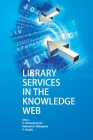 Library Services in The Knowledge Web Cover Image