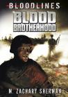 Blood Brotherhood (Bloodlines) By M. Zachary Sherman, Dave Seeley (Cover Design by), Fritz Casas (Illustrator) Cover Image