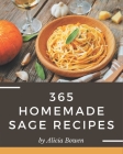 365 Homemade Sage Recipes: An Inspiring Sage Cookbook for You Cover Image