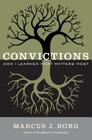 Convictions: How I Learned What Matters Most By Marcus J. Borg Cover Image