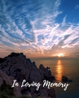 In Loving Memory: Funeral Guest Book, Memorial Guest Book, Registration Book, Condolence Book, Celebration Of Life Remembrance Book, Con By Elva Milina Cover Image