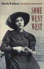 Some Went West By Dorothy M. Johnson, Virginia Scharff (Introduction by) Cover Image