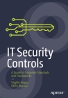 It Security Controls: A Guide to Corporate Standards and Frameworks By Virgilio Viegas, Oben Kuyucu Cover Image