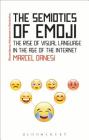 The Semiotics of Emoji: The Rise of Visual Language in the Age of the Internet (Bloomsbury Advances in Semiotics) Cover Image