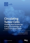 Circulating Tumor Cells: Finding Rare Events for A Huge Knowledge of Cancer Dissemination By Catherine Alix-Panabieres (Guest Editor) Cover Image