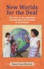 New Worlds for the Deaf: The story of the pioneering Lakeside School for the Deaf in rural Mexico Cover Image