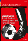 Global Game: Sport, Culture, Development and Foreign Policy: Culture Report Eunic Yearbook 2016 By William Billows (Editor), Sebastian Körber (Editor) Cover Image