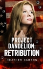 Project Dandelion: Retribution Cover Image