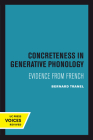 Concreteness in Generative Phonology: Evidence from French By Bernard Tranel Cover Image