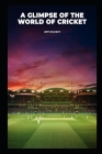 A Glimpse of the World of Cricket Cover Image