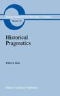 Historical Pragmatics: Philosophical Essays (Boston Studies in the Philosophy and History of Science #155) By Robert E. Butts Cover Image