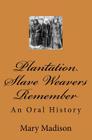 Plantation Slave Weavers Remember: An Oral History Cover Image
