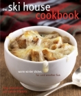 The Ski House Cookbook: Warm Winter Dishes for Cold Weather Fun Cover Image