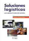 Soluciones logísticas para optimizar la cadena de suministro By Francisco Álvarez Ochoa Cover Image