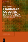 Figurally Colored Narration: Case Studies from English, German, and Russian Literature (Narratologia #81) Cover Image