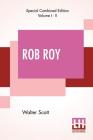 Rob Roy (Complete): With Introductory Essay And Notes By Andrew Lang By Walter Scott, Andrew Lang (Essay by), Andrew Lang (Notes by) Cover Image