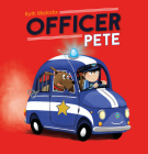 Officer Pete By Ruth Wielockx Cover Image