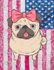 Notebook: Cute Pug Dog, USA Flag, Glitter Effect Notebook For Girls, Large Size - Letter, Wide Ruled Cover Image