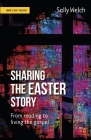 Sharing the Easter Story: From reading to living the gospel By Sally Welch Cover Image