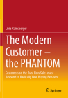 The Modern Customer - The Phantom: Customers on the Run: How Sales Must Respond to Radically New Buying Behavior By Livia Rainsberger Cover Image