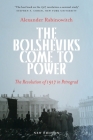 The Bolsheviks Come to Power: Anarchist Currents in the Newest Social Movements By Alexander Rabinowitch Cover Image