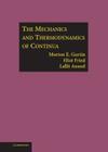 The Mechanics and Thermodynamics of Continua By Morton E. Gurtin, Eliot Fried, Lallit Anand Cover Image
