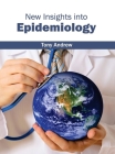 New Insights Into Epidemiology By Tony Andrew (Editor) Cover Image