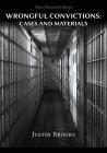 Wrongful Convictions: Cases & Materials - Third Revised Edition By Justin Brooks Cover Image
