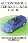 Autonomous Vehicle Lidar Guide: Knowledge Beginners Need Should Know: Sparse-3D Lidar Outdoor Map-Based Autonomous Vehicle Localization Cover Image