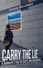 Carry The Lie: A Banker's Tale of Deceit and Consequence Cover Image