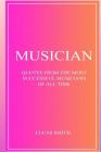 Musician: Quotes from the most successful musicians of all time. By Lucas Smith Cover Image
