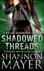 Shadowed Threads: A Rylee Adamson Novel, Book 4 Cover Image