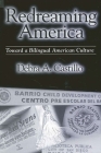 Redreaming America: Toward a Bilingual American Culture By Debra A. Castillo Cover Image