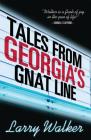 Tales from Georgia's Gnat Line: Essays By Larry Walker Cover Image