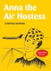 Anna the Air Hostess By Cynthia Hunther Cover Image
