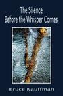 The Silence Before the Whisper Comes Cover Image