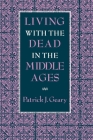 Living with the Dead in the Middle Ages Cover Image
