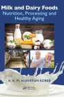 Milk and Dairy Foods: Nutrition, Processing and Healthy Aging Cover Image