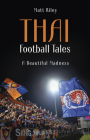 Thai Football Tales: A Beautiful Madness Cover Image