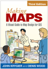 Making Maps: A Visual Guide to Map Design for GIS By John Krygier, PhD, Denis Wood, PhD Cover Image