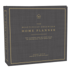 Beautifully Organized Home Planner: The Ultimate Step-by-Step Guide to Organizing Your Home Life Cover Image