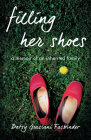 Filling Her Shoes: A Memoir of an Inherited Family By Betsy Graziani Fasbinder Cover Image