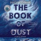 The Book of Dust:  La Belle Sauvage (Book of Dust, Volume 1) By Philip Pullman, Michael Sheen (Read by) Cover Image